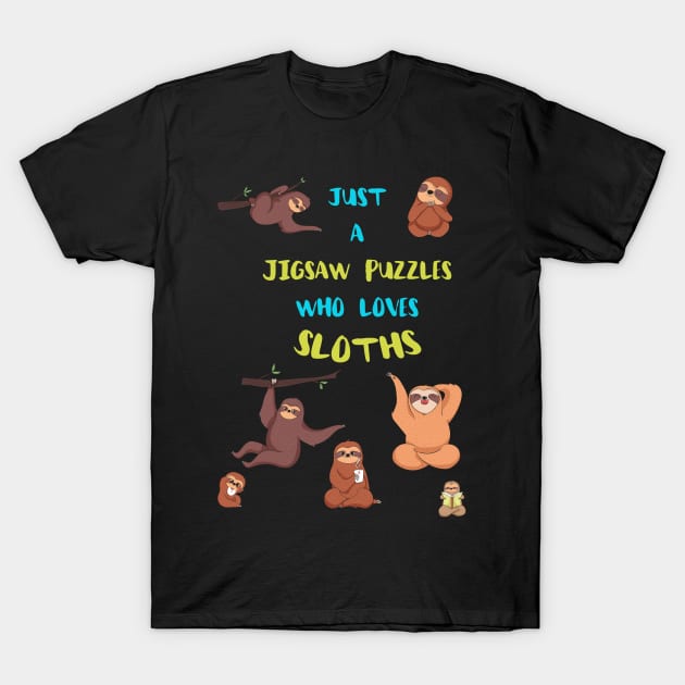 Just a Jigsaw Puzzles  Who Loves Sloths T-Shirt by divawaddle